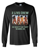 Load image into Gallery viewer, 2 Live Crew As Nasty As They Wanna Be Long Sleeve Shirt
