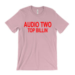 Load image into Gallery viewer, Audio Two - Top Billin' T-Shirt
