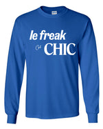 Load image into Gallery viewer, Chic Le Freak Long Sleeve Shirt