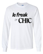 Load image into Gallery viewer, Chic Le Freak Long Sleeve Shirt