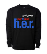 Load image into Gallery viewer, Common Sense - i used to love H.E.R. Sweatshirt