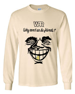 Load image into Gallery viewer, War Why Can't We Be Friends? Long Sleeve Shirt
