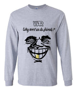 Load image into Gallery viewer, War Why Can't We Be Friends? Long Sleeve Shirt