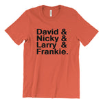 Load image into Gallery viewer, David & Nicky & Larry & Frankie T-Shirt