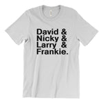 Load image into Gallery viewer, David & Nicky & Larry & Frankie T-Shirt