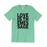 Load image into Gallery viewer, Love Is The Message T-Shirt