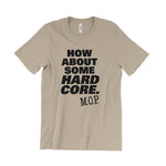 Load image into Gallery viewer, M.O.P. How About Some Hard Core. T-Shirt
