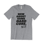 Load image into Gallery viewer, M.O.P. How About Some Hard Core. T-Shirt