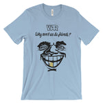 Load image into Gallery viewer, War Why Can't We Be Friends? T-Shirt