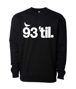 93 'til. Sweatshirt