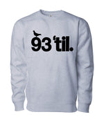 Load image into Gallery viewer, 93 &#39;til. Sweatshirt
