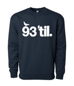 Load image into Gallery viewer, 93 &#39;til. Sweatshirt
