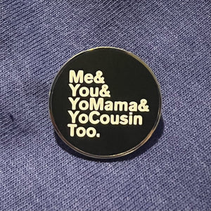 Outkast Me You Yo Mama Yo Cousin too Pin