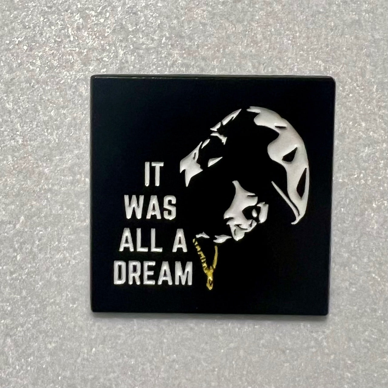 Notorious BIG - It Was All A Dream Pin