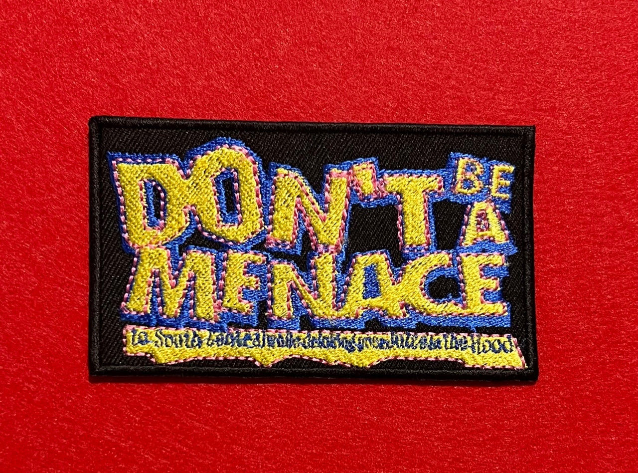 Don't Be A Menace Patch