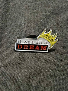 Notorious BIG - It Was All A Dream Pin