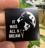 Load image into Gallery viewer, Notorious BIG - It Was All A Dream Pin
