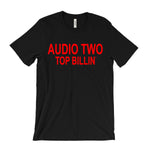 Load image into Gallery viewer, Audio Two - Top Billin&#39; T-Shirt
