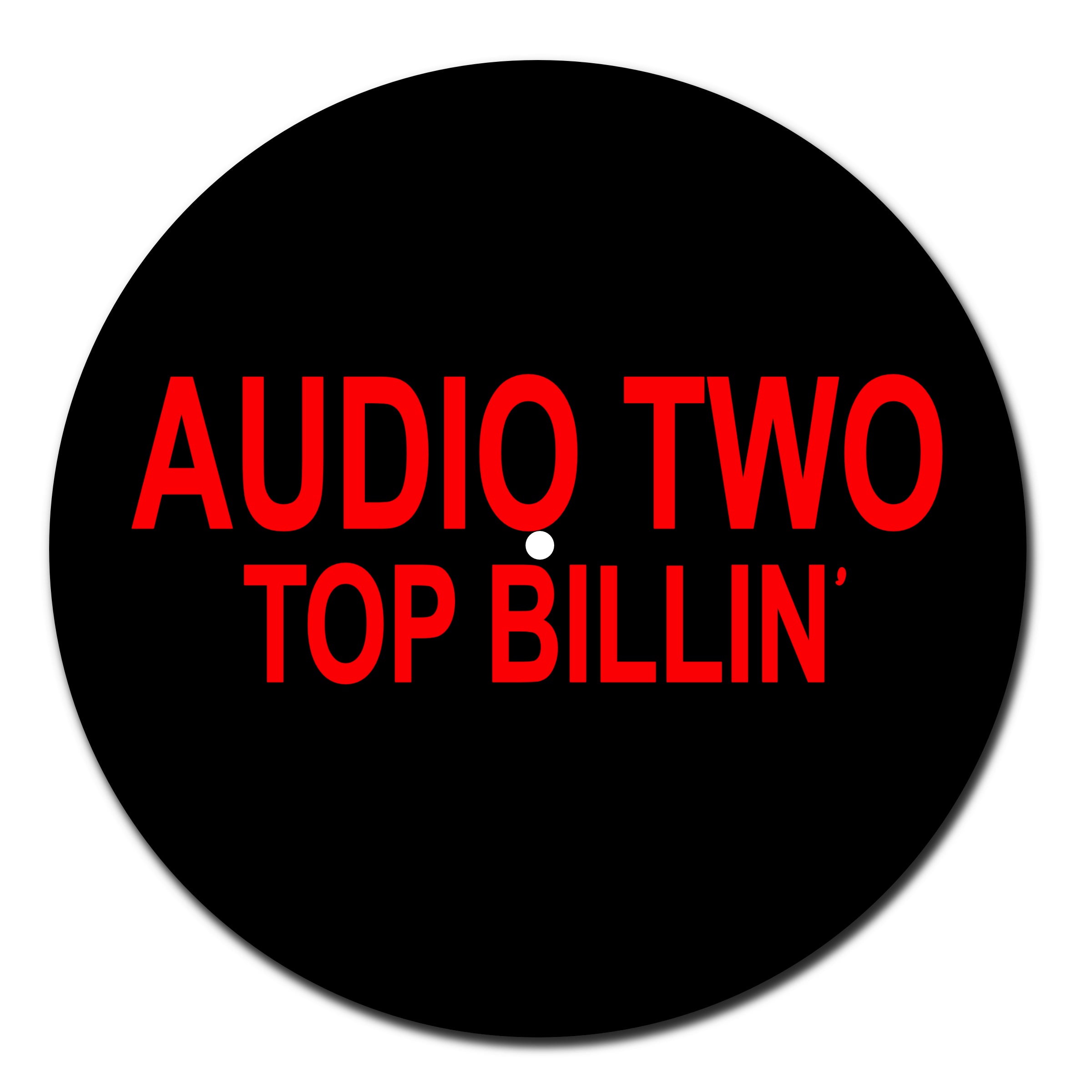 Audio Two - Top Billin' Slipmat