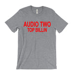 Load image into Gallery viewer, Audio Two - Top Billin&#39; T-Shirt
