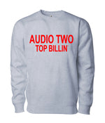 Load image into Gallery viewer, Audio Two - Top Billin' Sweatshirt

