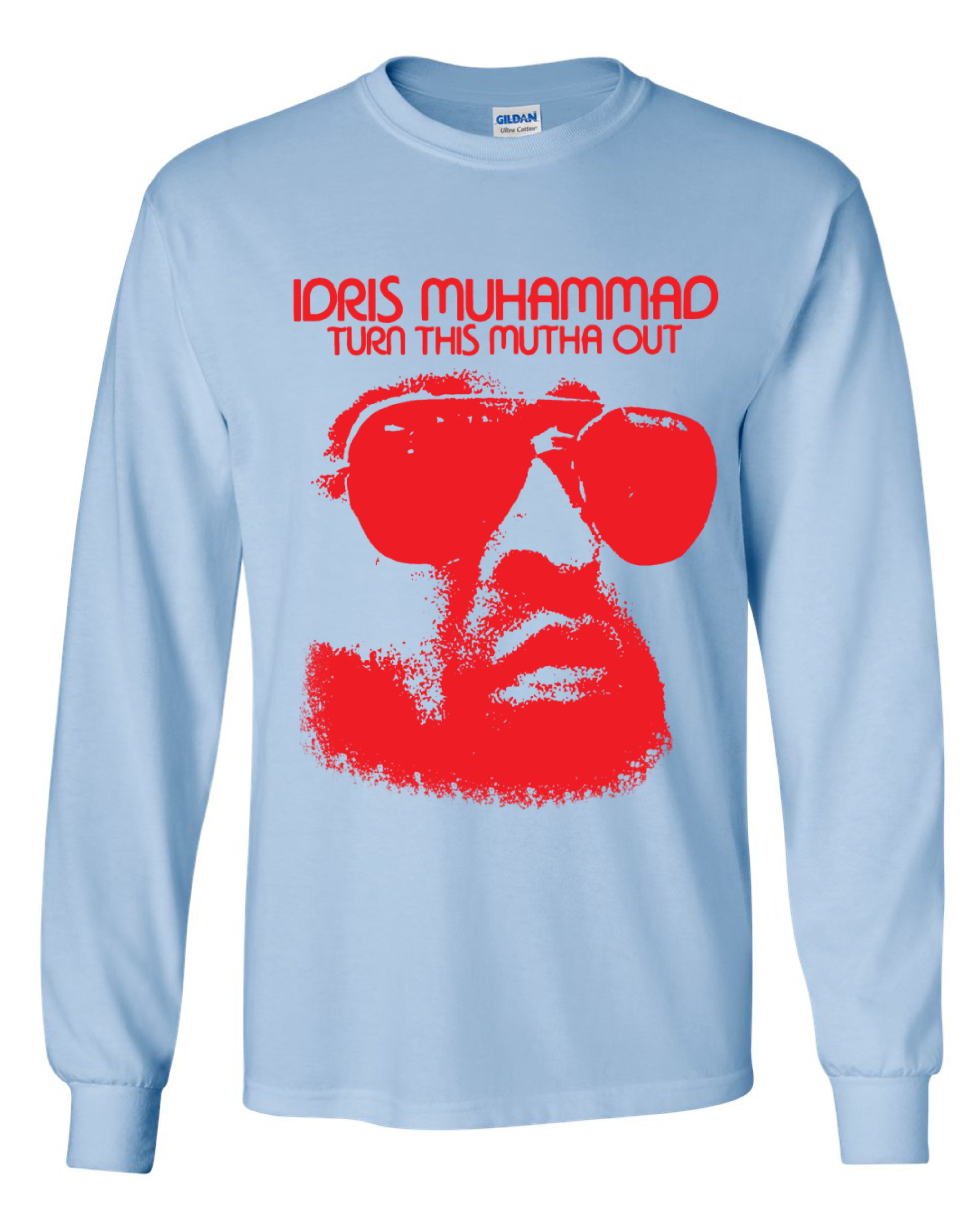 Idris Muhammad - Turn This Mutha Out Long Sleeve Shirt