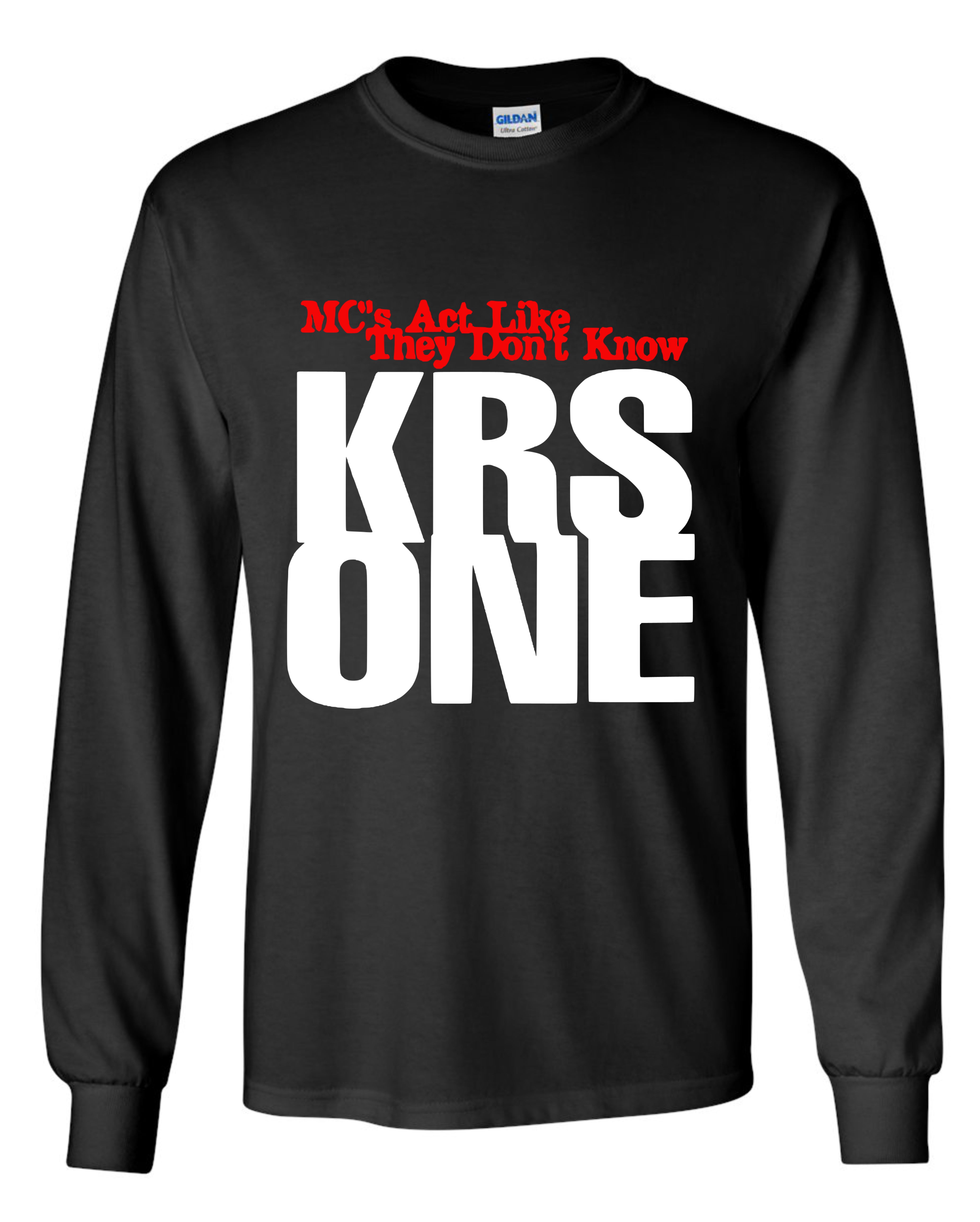 KRS One - MCs Act Like They Don't Know Long Sleeve Shirt