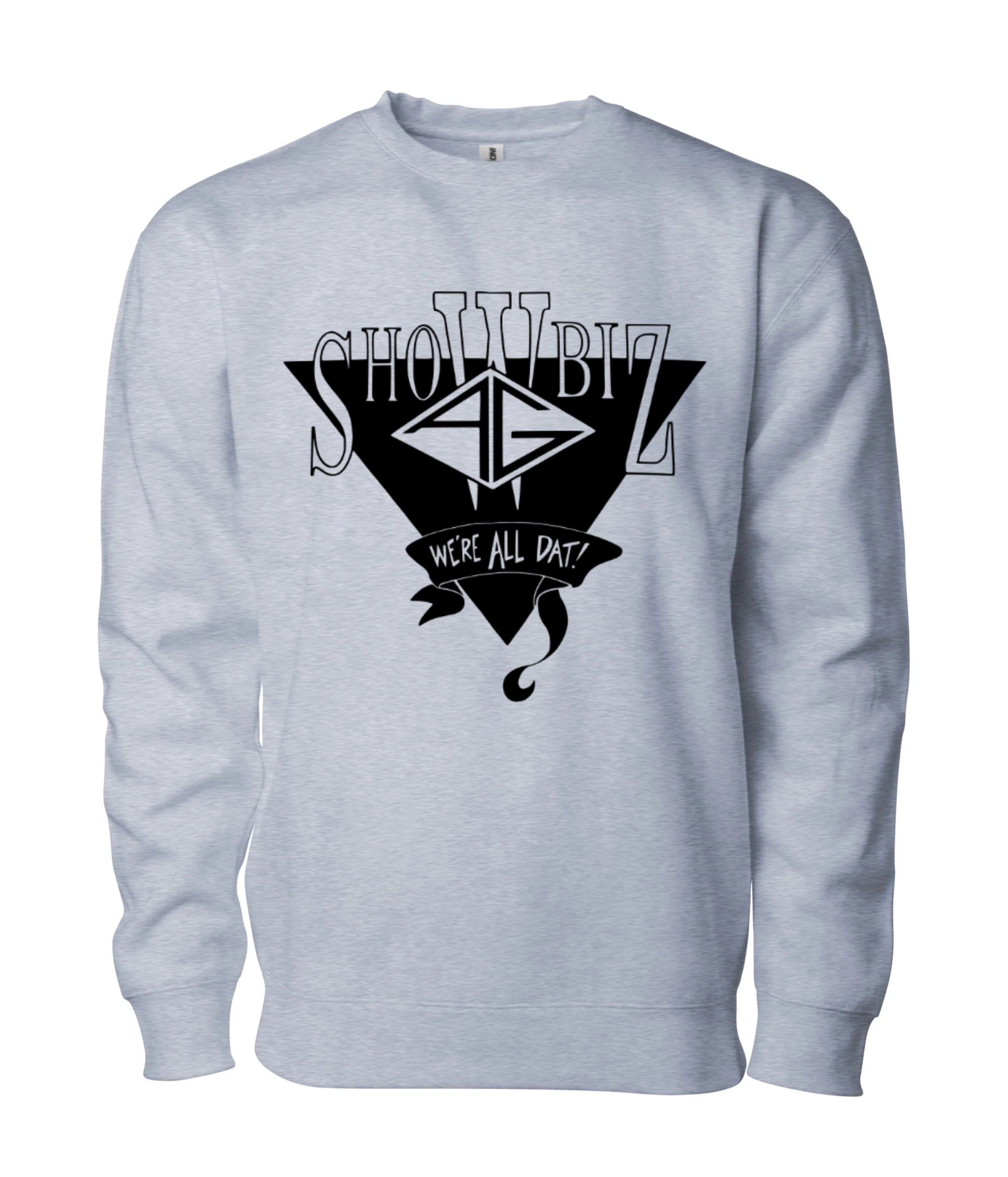 Showbiz and AG - We're All Dat! Sweatshirt