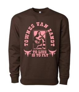 Townes Van Zandt - To Live Is To Fly Sweatshirt