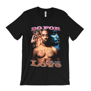 Tupac Do For Love T-Shirt