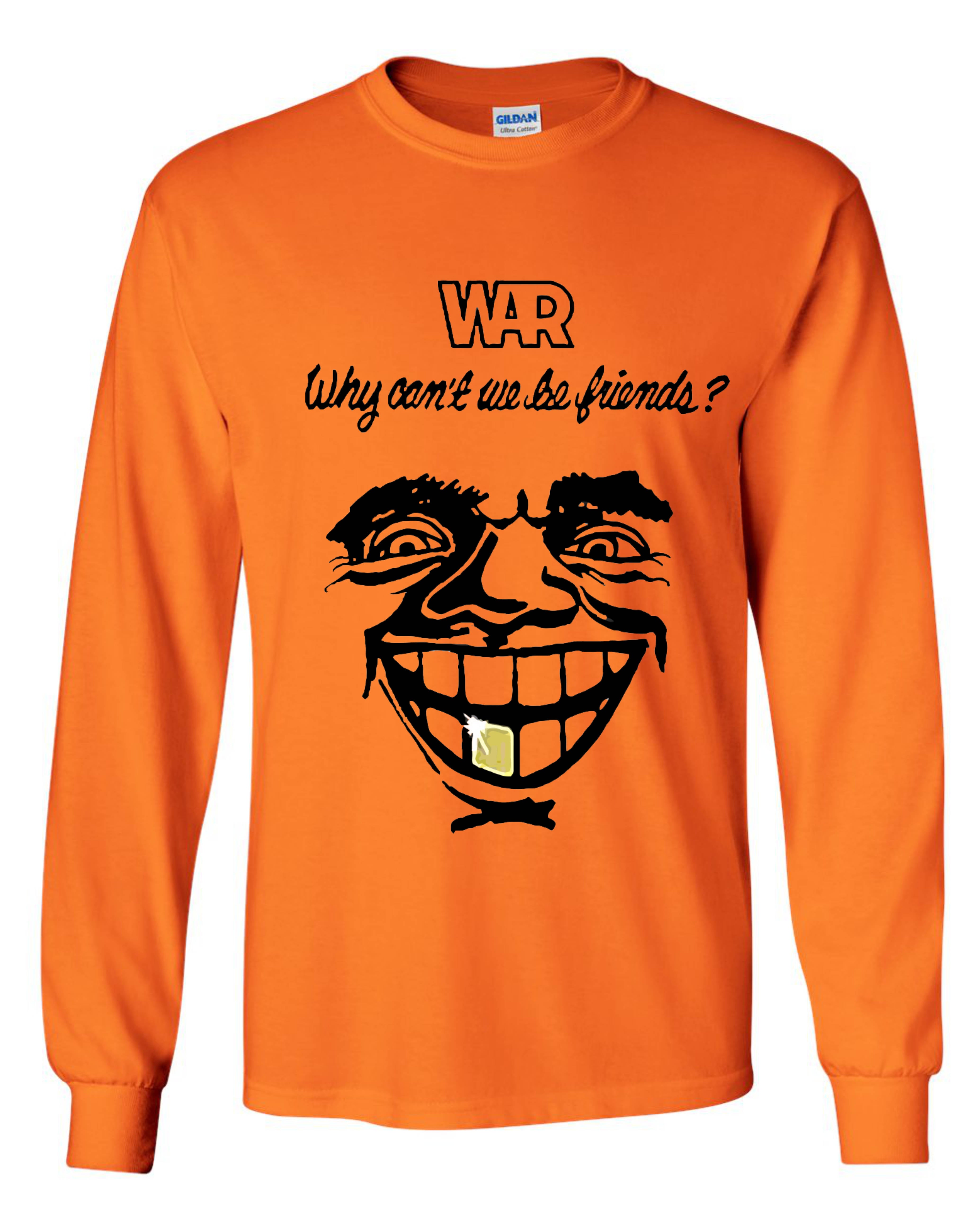 War Why Can't We Be Friends? Long Sleeve Shirt