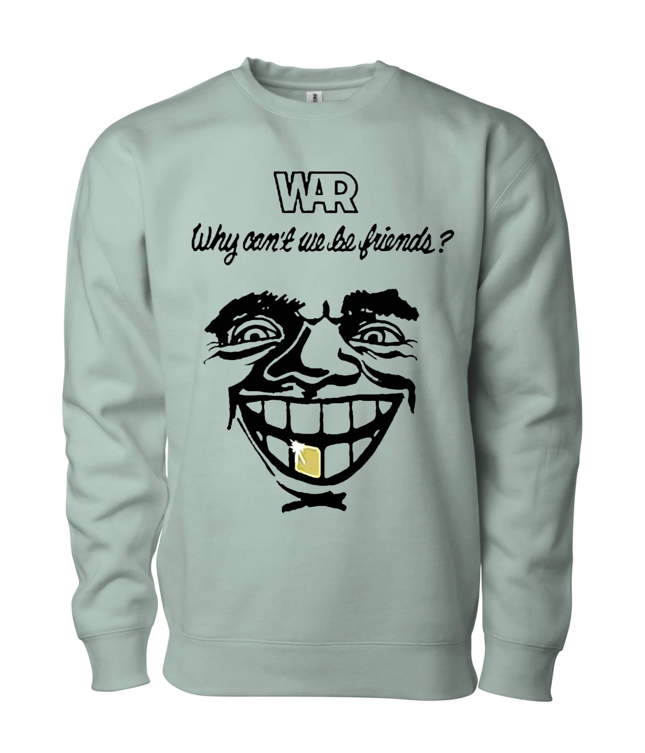 War Why Can't We Be Friends? Sweatshirt