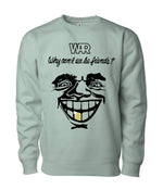 Load image into Gallery viewer, War Why Can&#39;t We Be Friends? Sweatshirt
