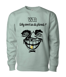 War Why Can't We Be Friends? Sweatshirt