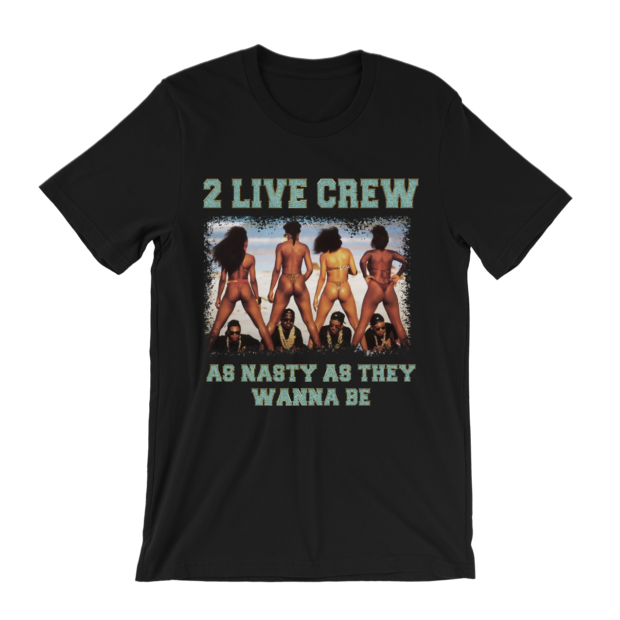 2 Live Crew As Nasty As They Wanna Be T-Shirt