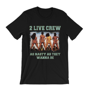 2 Live Crew As Nasty As They Wanna Be T-Shirt