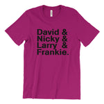 Load image into Gallery viewer, David &amp; Nicky &amp; Larry &amp; Frankie T-Shirt
