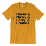 Load image into Gallery viewer, David &amp; Nicky &amp; Larry &amp; Frankie T-Shirt
