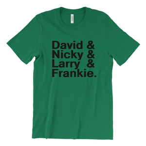 David & Nicky & Larry & Frankie T-Shirt