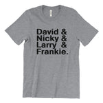 Load image into Gallery viewer, David &amp; Nicky &amp; Larry &amp; Frankie T-Shirt
