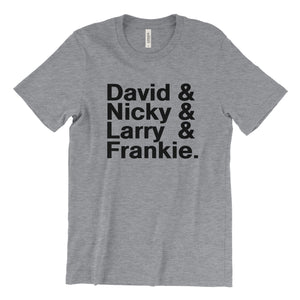David & Nicky & Larry & Frankie T-Shirt
