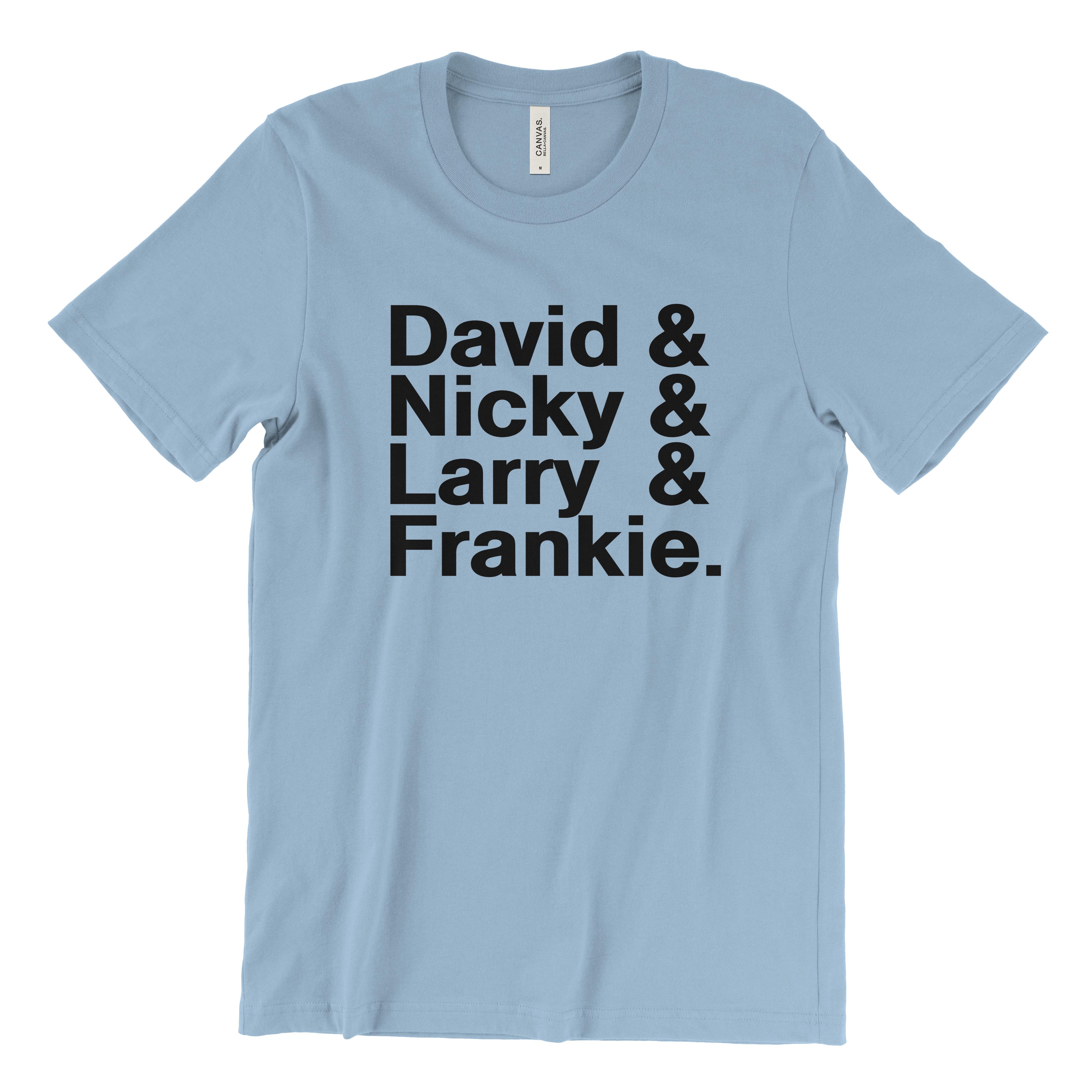 David & Nicky & Larry & Frankie T-Shirt