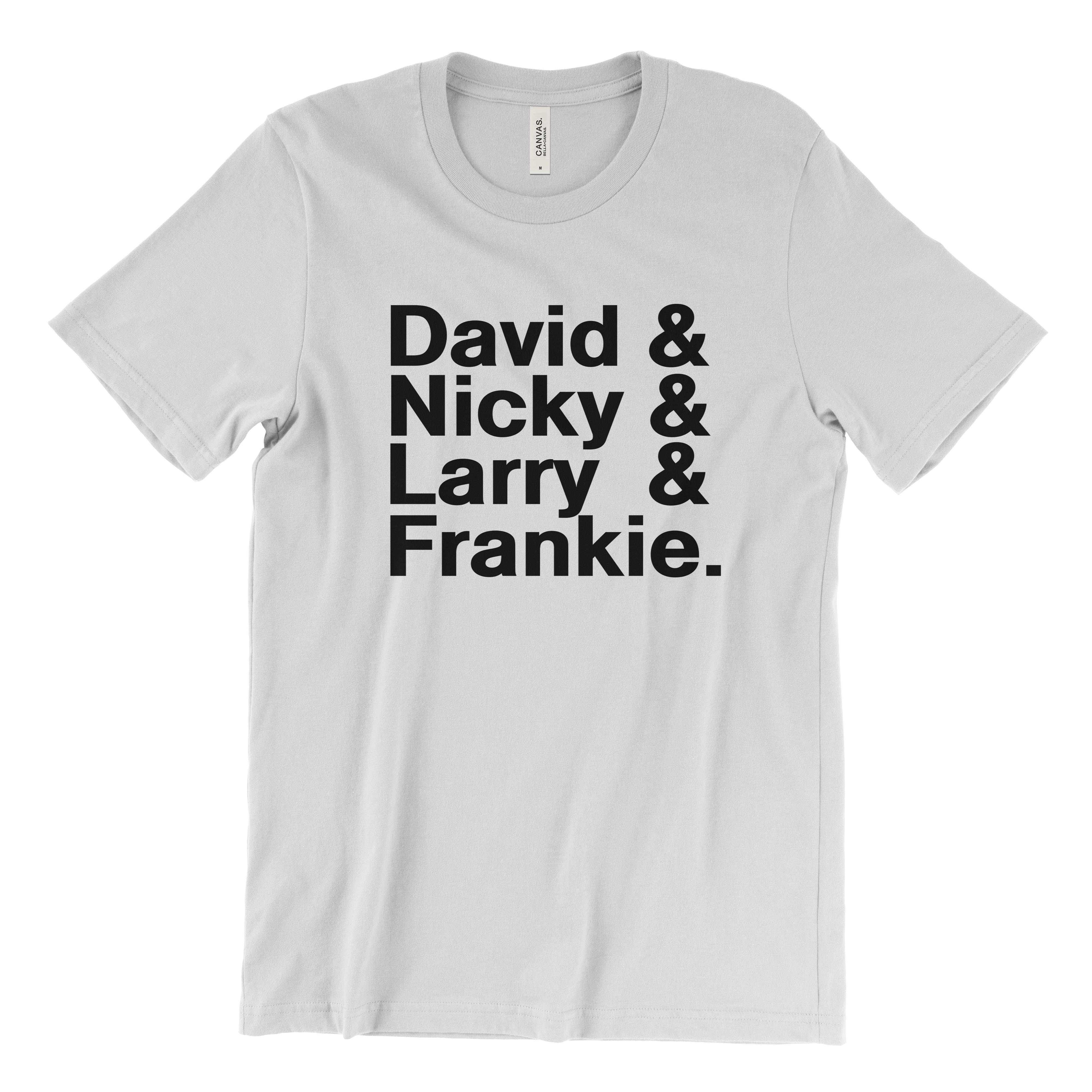 David & Nicky & Larry & Frankie T-Shirt