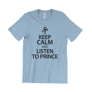 Keep Calm And Listen To Prince T-Shirt