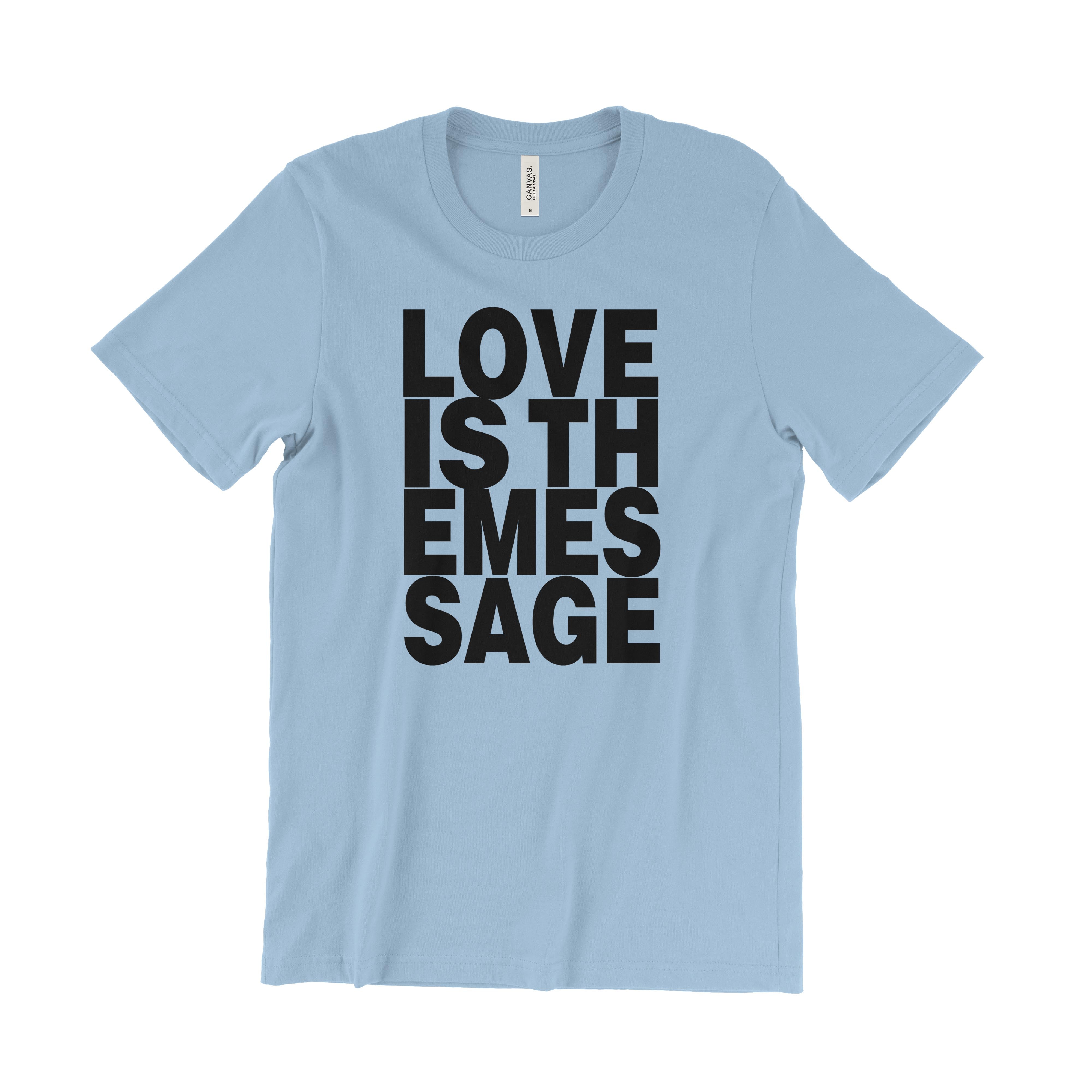 Love Is The Message T-Shirt