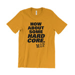 Load image into Gallery viewer, M.O.P. How About Some Hard Core. T-Shirt
