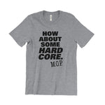 Load image into Gallery viewer, M.O.P. How About Some Hard Core. T-Shirt
