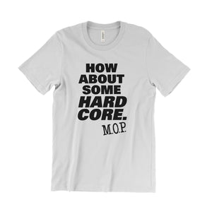 M.O.P. How About Some Hard Core. T-Shirt