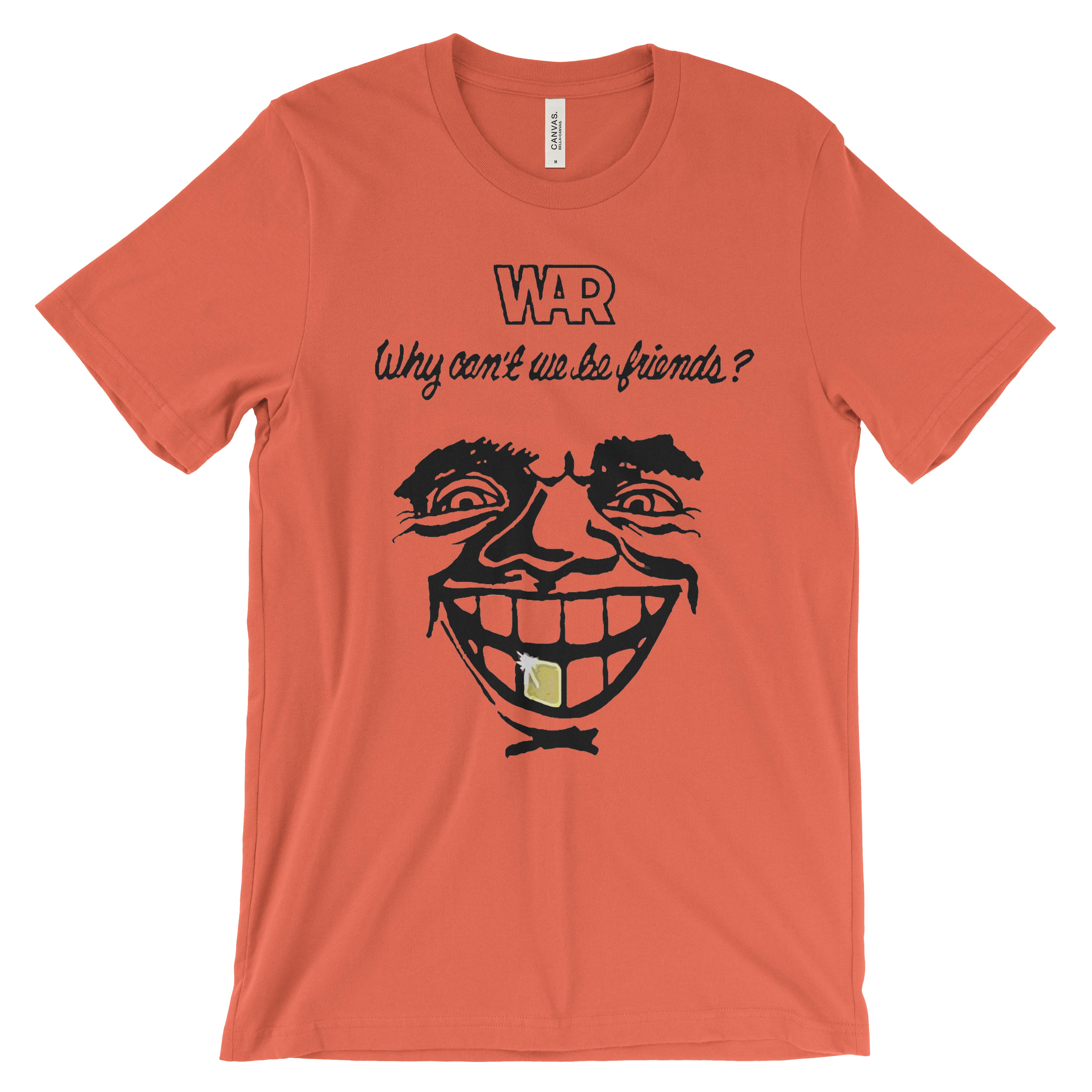 War Why Can't We Be Friends? T-Shirt