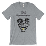 Load image into Gallery viewer, War Why Can&#39;t We Be Friends? T-Shirt
